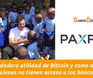 Los verdaderos casos de uso de Bitcoin, incluidos los pagos, el comercio electrónico, las remesas, la preservación de la riqueza y el bien social, han ayudado a liberar a las poblaciones no bancarizadas