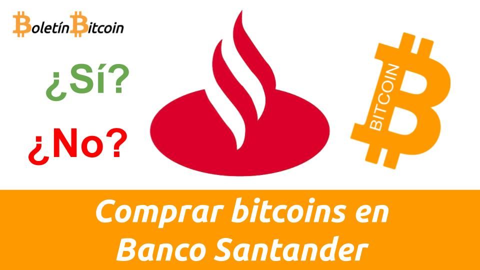 mejores opciones para comprar bitcoins banco santander