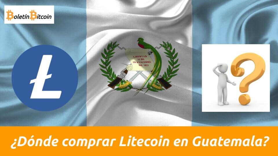 Como comprar Litecoin en Guatemala